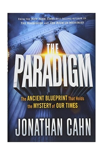 The Paradigm: The Ancient Blueprint That Holds the Mystery of Our Times
